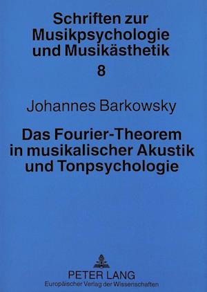 Das Fourier-Theorem in Musikalischer Akustik Und Tonpsychologie