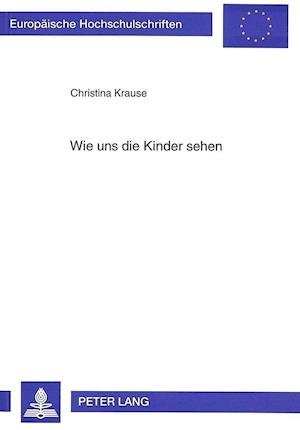 Wie Uns Die Kinder Sehen