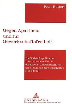 Gegen Apartheid Und Fuer Gewerkschaftsfreiheit