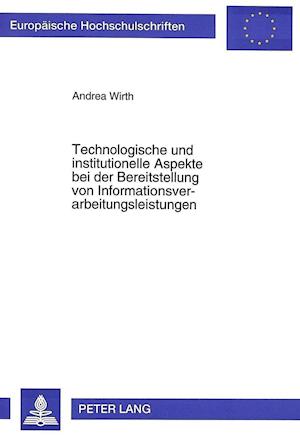 Technologische Und Institutionelle Aspekte Bei Der Bereitstellung Von Informationsverarbeitungsleistungen