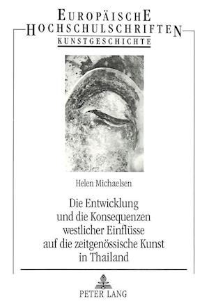 Die Entwicklung Und Die Konsequenzen Westlicher Einfluesse Auf Die Zeitgenoessische Kunst in Thailand