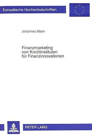 Finanzmarketing Von Kreditinstituten Fuer Finanzinnovationen