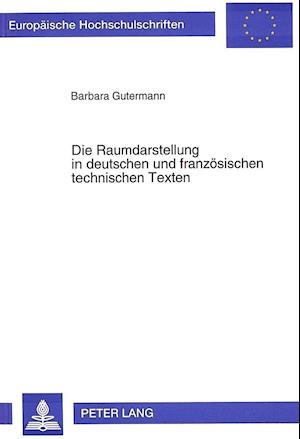 Die Raumdarstellung in Deutschen Und Franzoesischen Technischen Texten