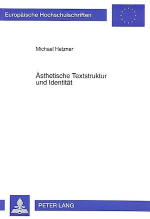 Aesthetische Textstruktur Und Identitaet