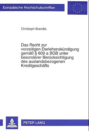 Das Recht Zur Vorzeitigen Darlehenskuendigung Gemaess 609 a Bgb Unter Besonderer Beruecksichtigung Des Auslandsbezogenen Kreditgeschaefts