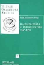Hochschulpolitik in Ostmitteleuropa 1945-1995