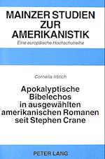 Apokalyptische Bibelechos in Ausgewaehlten Amerikanischen Romanen Seit Stephen Crane
