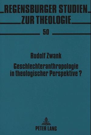 Geschlechteranthropologie in theologischer Perspektive?; Zur Phänomenologie des Geschlechtlichen in Hans Urs von Balthasars Theodramatik