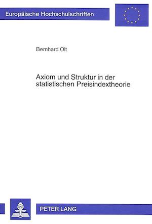 Axiom Und Struktur in Der Statistischen Preisindextheorie