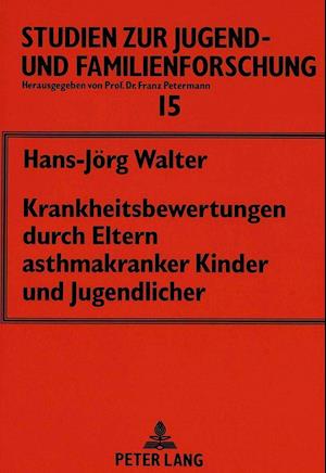 Krankheitsbewertungen durch Eltern asthmakranker Kinder und Jugendlicher