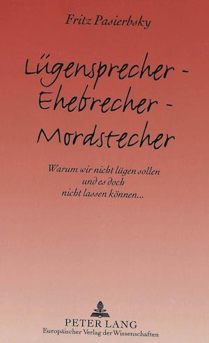 Luegensprecher - Ehebrecher - Mordstecher