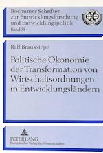 Politische Oekonomie Der Transformation Von Wirtschaftsordnungen in Entwicklungslaendern