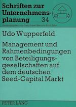 Management Und Rahmenbedingungen Von Beteiligungsgesellschaften Auf Dem Deutschen Seed-Capital-Markt