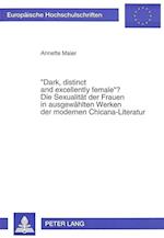 -Dark, Distinct and Excellently Female-? Die Sexualitaet Der Frauen in Ausgewaehlten Werken Der Modernen Chicana-Literatur