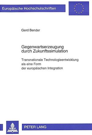 Gegenwartserzeugung Durch Zukunftssimulation