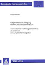 Gegenwartserzeugung Durch Zukunftssimulation