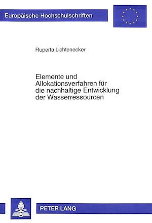 Elemente Und Allokationsverfahren Fuer Die Nachhaltige Entwicklung Der Wasserressourcen