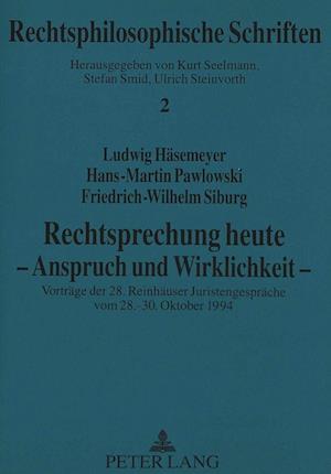 Rechtsprechung Heute - Anspruch Und Wirklichkeit -