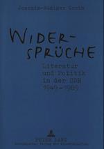 Widersprueche. Literatur Und Politik in Der Ddr 1949-1989