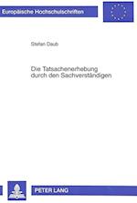 Die Tatsachenerhebung Durch Den Sachverstaendigen