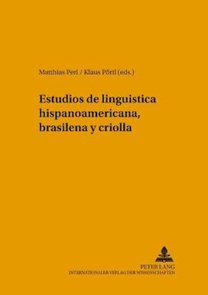 Estudios de Lingueistica Hispanoamericana, Brasilena Y Criolla