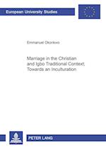 Marriage in the Christian and Igbo Traditional Context: Towards an Inculturation