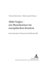 Abbe Vogler. Ein Mannheimer Im Europaeischen Kontext