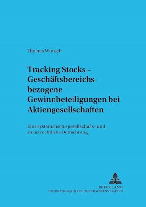 Tracking Stocks - Geschaeftsbereichsbezogene Gewinnbeteiligungen Bei Aktiengesellschaften