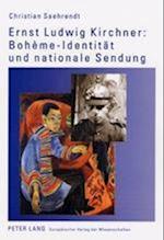 Ernst Ludwig Kirchner: Bohème-Identitaet Und Nationale Sendung