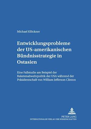 Entwicklungsprobleme Der Us-Amerikanischen Buendnisstrategie in Ostasien