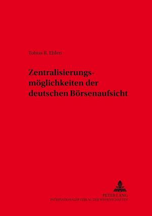 Zentralisierungsmoeglichkeiten Der Deutschen Boersenaufsicht