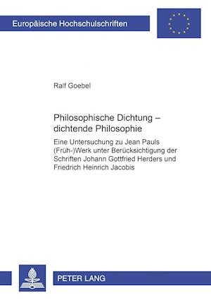 Philosophische Dichtung ¿ dichtende Philosophie