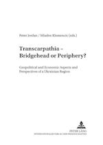 Transcarpathia - Bridgehead or Periphery?