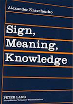 Sign, Meaning, Knowledge