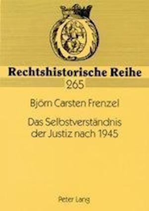 Das Selbstverstaendnis der Justiz nach 1945