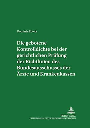 Die Gebotene Kontrolldichte Bei Der Gerichtlichen Pruefung Der Richtlinien Des Bundesausschusses Der Aerzte Und Krankenkassen