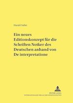 Ein Neues Editionskonzept Fuer Die Schriften Notkers Des Deutschen Anhand Von "De Interpretatione"