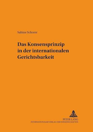 Das Konsensprinzip in der internationalen Gerichtsbarkeit