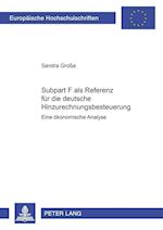 Subpart F als Referenz für die deutsche Hinzurechnungsbesteuerung; Eine ökonomische Analyse