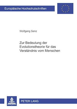 Zur Bedeutung Der Evolutionstheorie Fuer Das Verstaendnis Vom Menschen