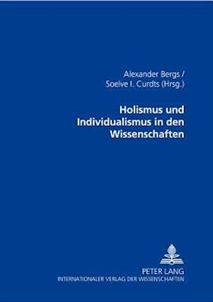 Holismus Und Individualismus in Den Wissenschaften