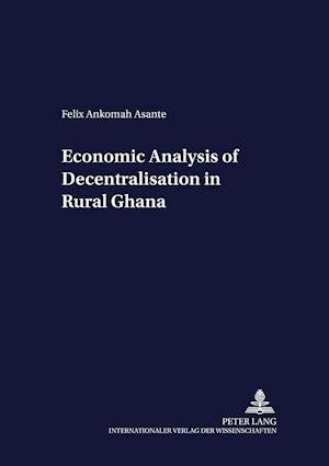 Economic Analysis of Decentralisation in Rural Ghana