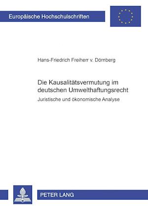 Die Kausalitätsvermutung im deutschen Umwelthaftungsrecht; Juristische und ökonomische Analyse