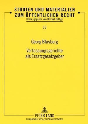 Verfassungsgerichte als Ersatzgesetzgeber