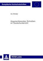 Argumentierendes Schreiben im Deutschunterricht; Theorie und Praxis