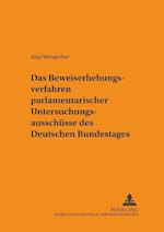 Das Beweiserhebungsverfahren Parlamentarischer Untersuchungsausschuesse Des Deutschen Bundestages