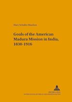 Changing Goals of the American Madura Mission in India, 1830-1916