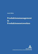 Produktionsmanagement in Produktionsnetzwerken