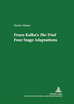 Franz Kafka's The Trial: Four Stage Adaptations