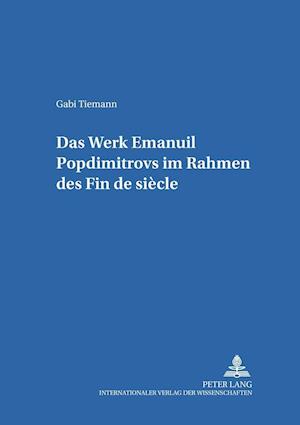 Das Werk Emanuil Popdimitrovs Im Rahmen Des Fin de Siecle